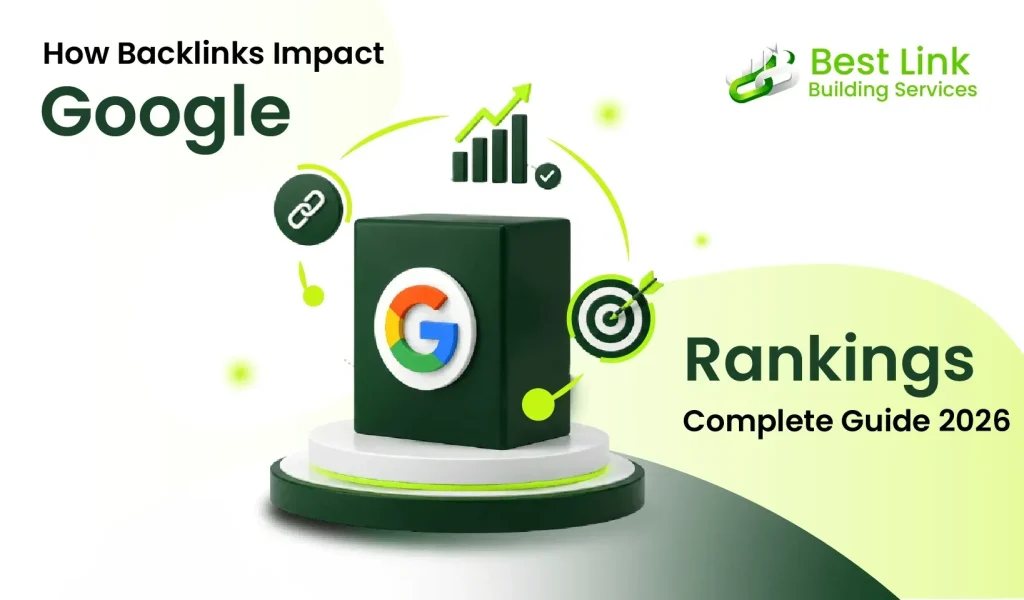 How Backlinks Impact Google Rankings in 2026: A Complete Guide
